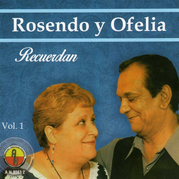 ROSENDO Y OFELIA RECUERDAN VOL. 1
